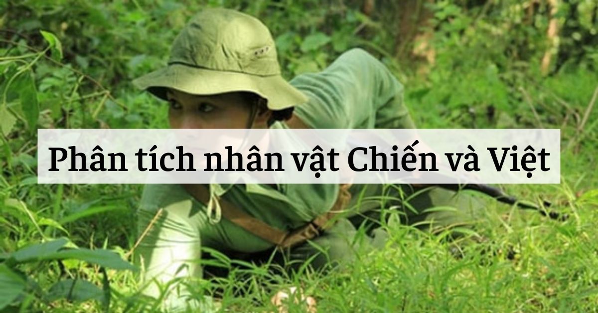 Phân tích nhân vật Chiến và Việt trong Những đứa con trong gia đình