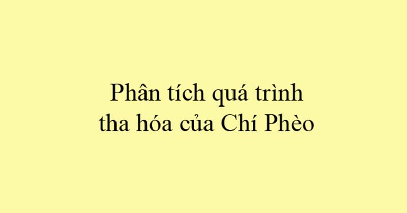 Sự tha hóa về nhân tính của Chí Phèo