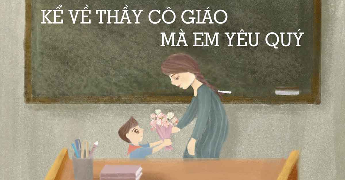 cảm nghĩ về thầy cô giáo mà em yêu quý