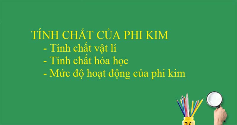 Phi kim là gì? Tính chất của phi kim