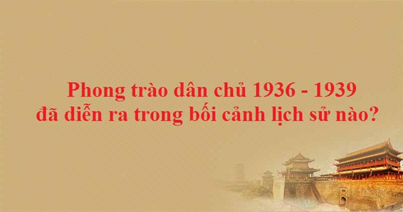 Bài học từ phong trào dân chủ 1936 – 1939