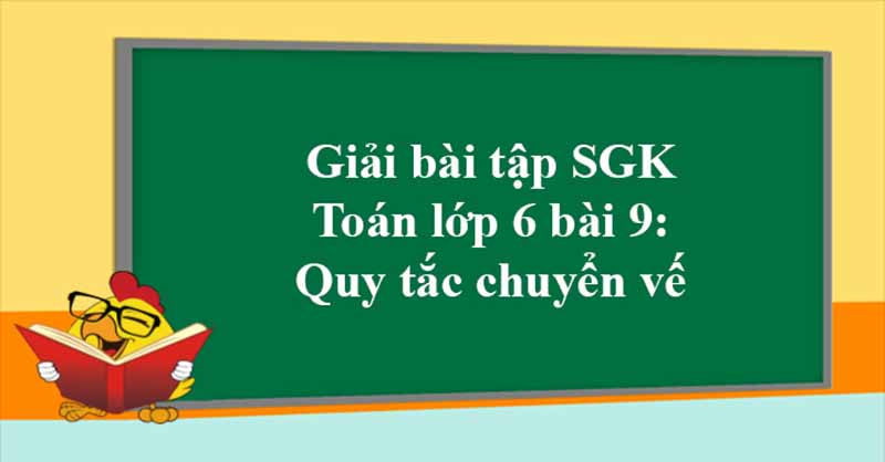 Các dạng toán về quy tắc chuyển vế đổi dấu