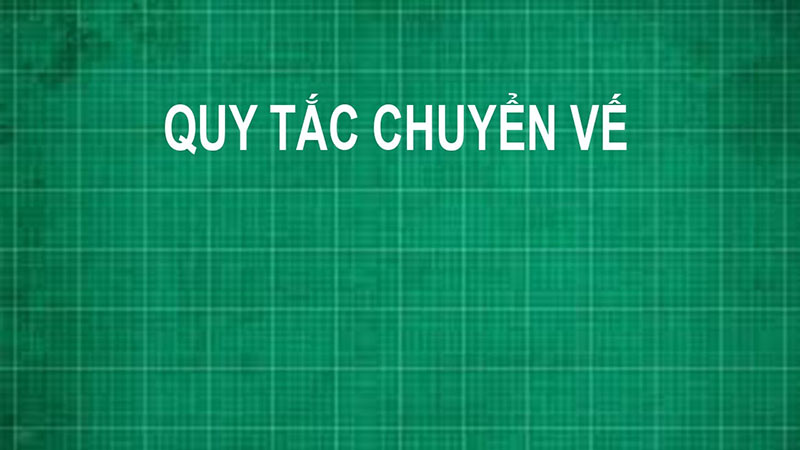 Nhận xét về quy tắc đổi dấu chuyển vế
