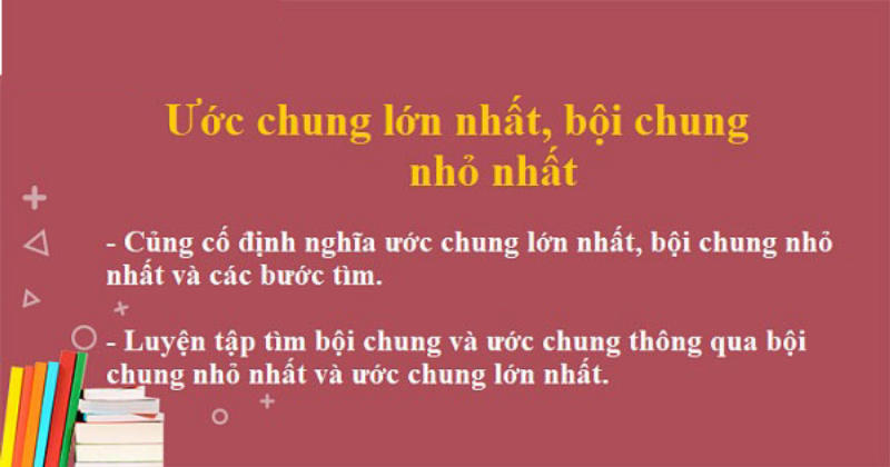 Ước chung lớn nhất và Bội chung nhỏ nhất