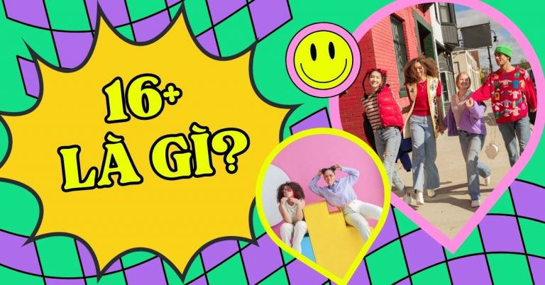 16+ là gì? Những quyền lợi của tuổi 16+ và Ý nghĩa tuổi 16+