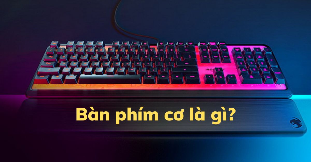 ban-phim-co-la-gi