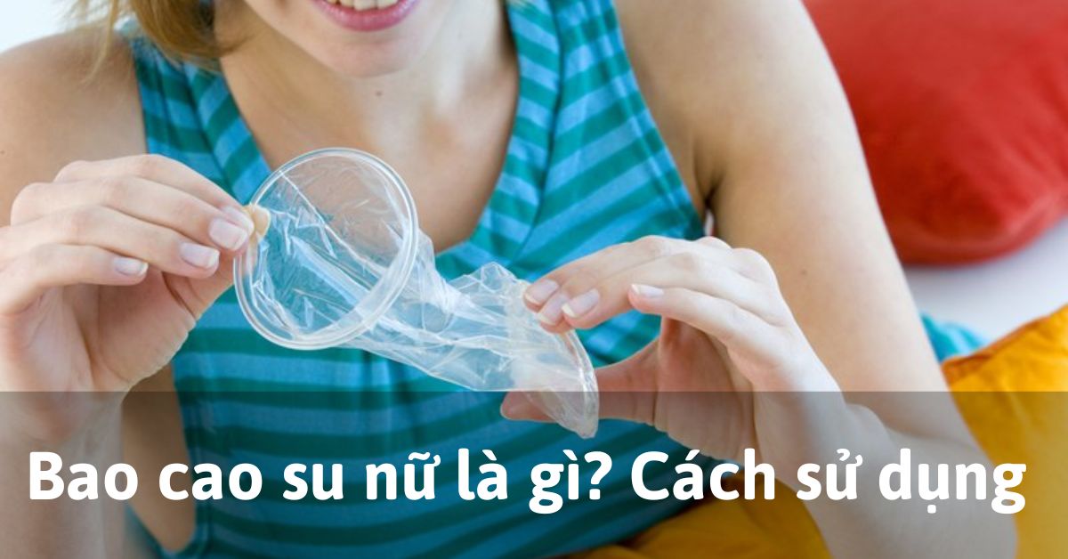 Bao cao su nữ là gì