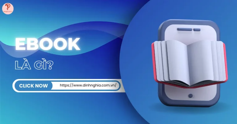 Ebook là gì? Đặc điểm và sự khác biệt so với sách thường