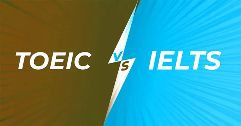TOEIC và IELTS giống và khác nhau điểm nào?