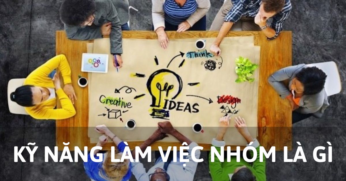 Kỹ năng làm việc nhóm là gì