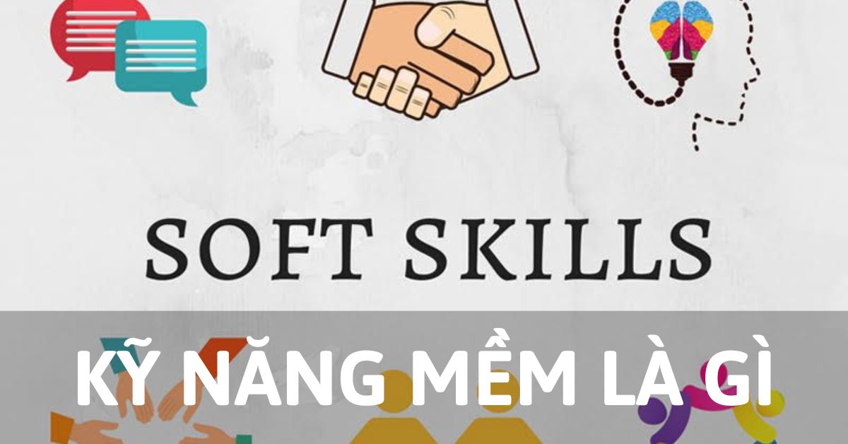 Kỹ năng mềm là gì