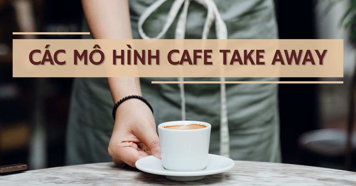 mô hình cafe take away