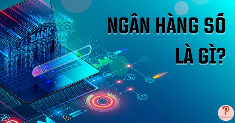 Ngân hàng số là gì?