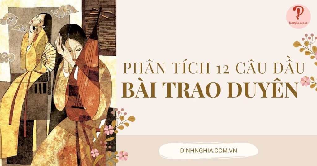 Phân tích 12 câu đầu bài Trao duyên cực hay và cảm xúc