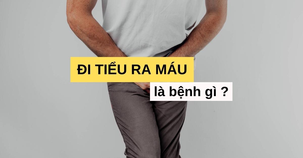 di-tieu-ra-mau-la-benh-gi