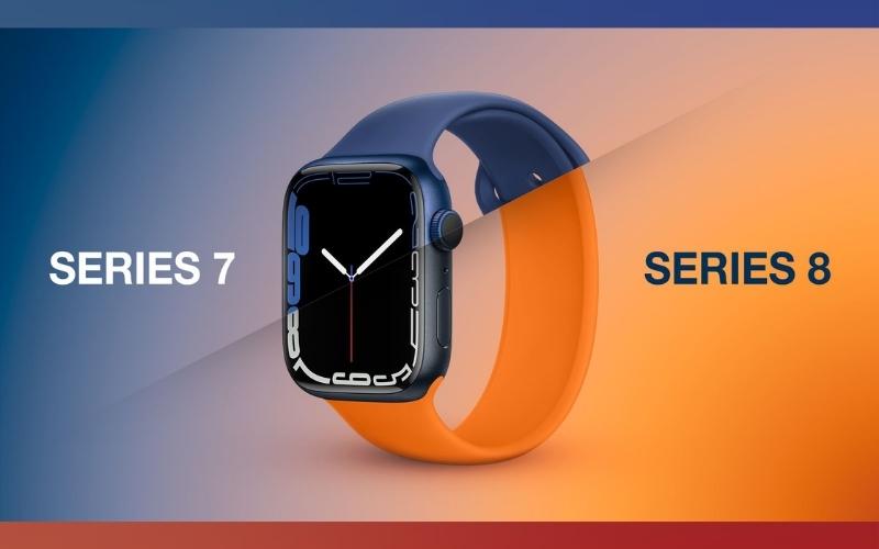 So sánh Apple Watch Series 8 và Apple Watch series 7