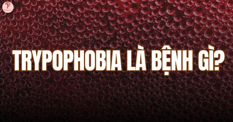 Trypophobia là bệnh gì?