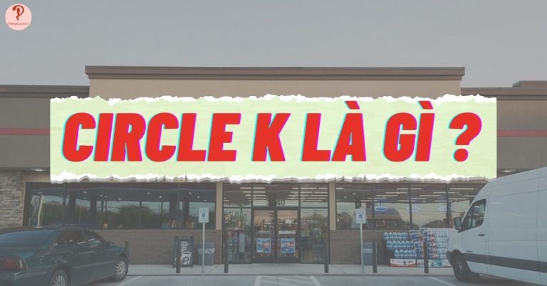 Circle K là gì?