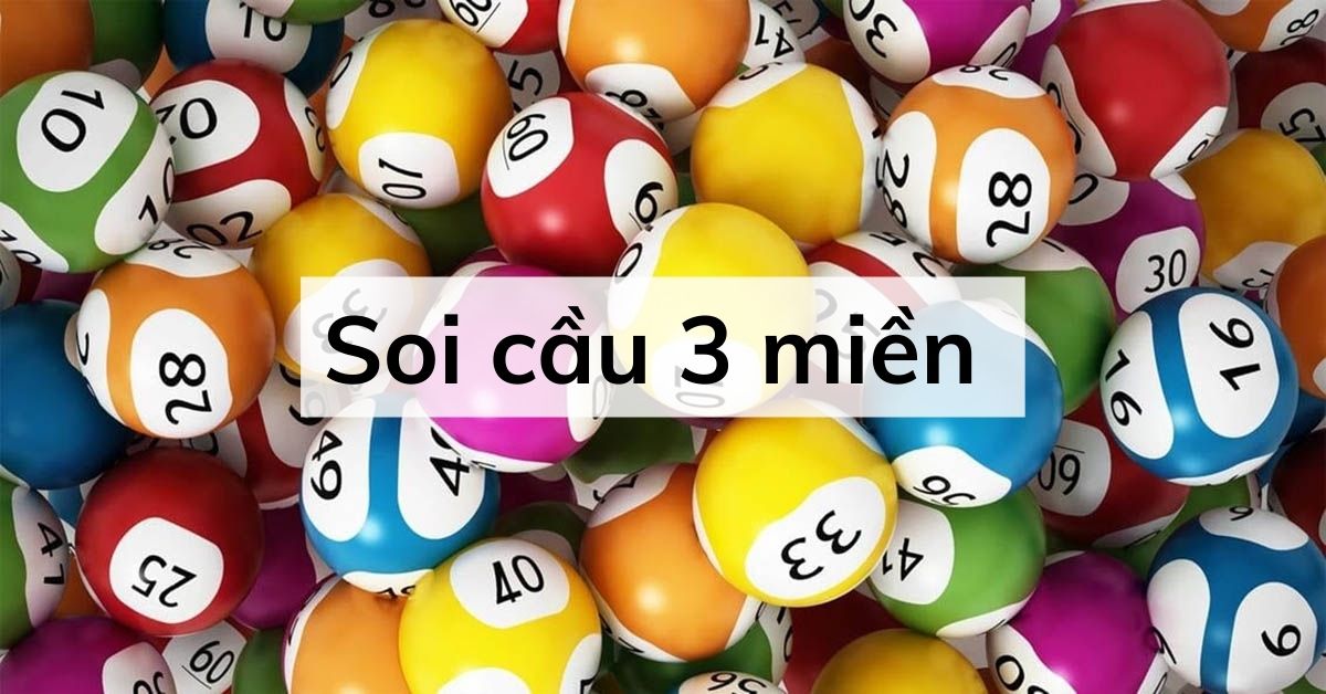 Kinh nghiệm Soi cầu ba miền trúng độc đắc