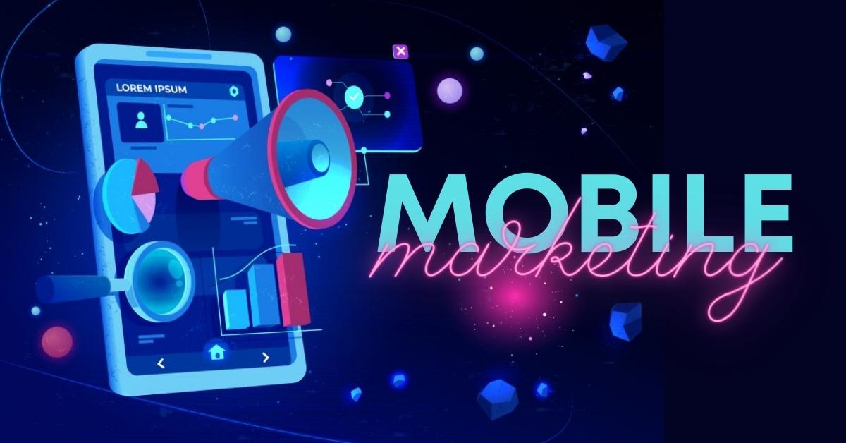 mobile marketing là gì