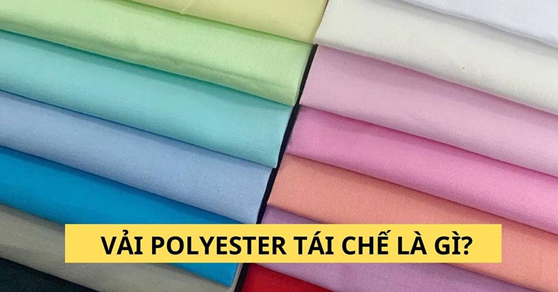 Polyester tái chế là gì?