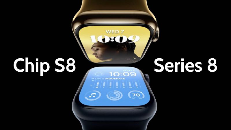 series 8 sở hữu loại chip s8