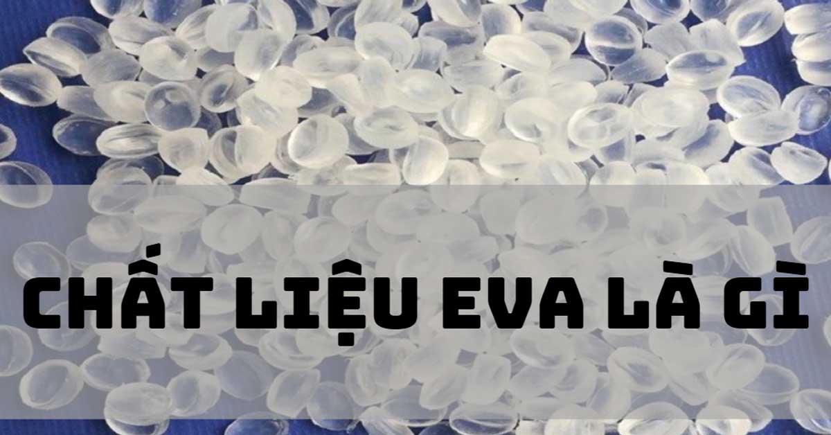 chất liệu eva là gì