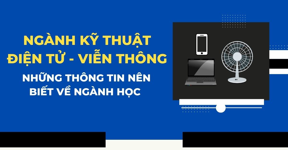 Kỹ thuật điện tử - viễn thông là gì