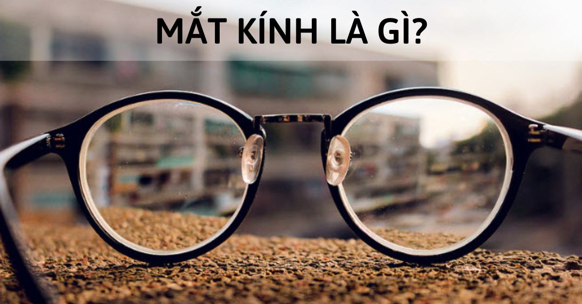 Mắt kính là gì