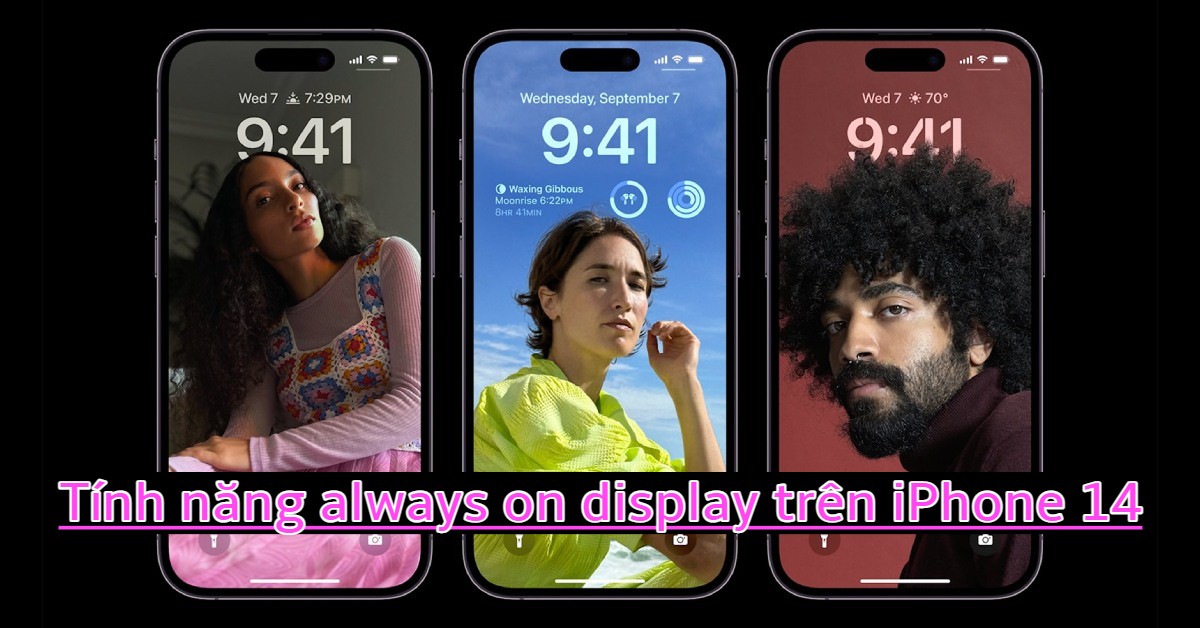Có gì đặc biệt ở tính năng always on display trên iPhone 14?