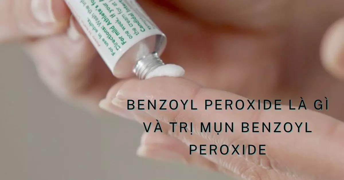 benzoyl peroxide là gì