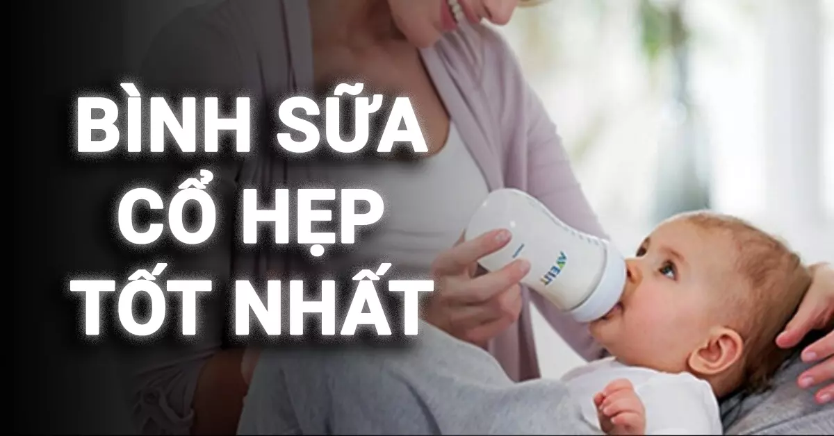 bình sữa cổ hẹp tốt nhất