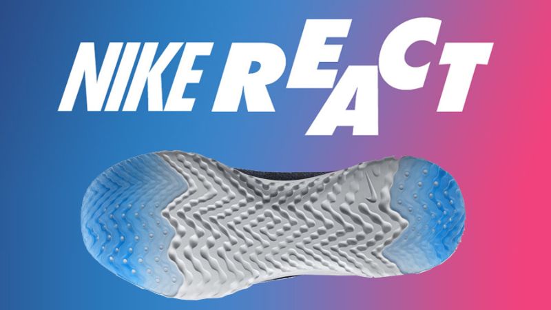 Công nghệ đế giày Nike React xuất hiện vào năm 2017