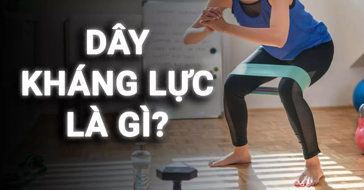 dây kháng lực là gì