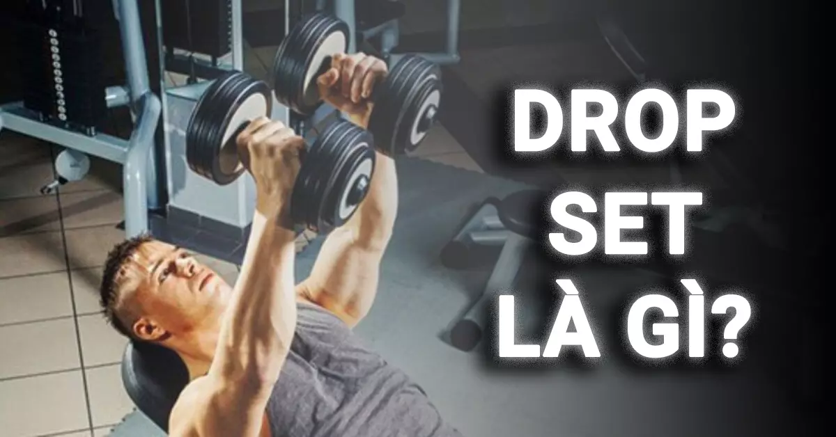 drop set là gì