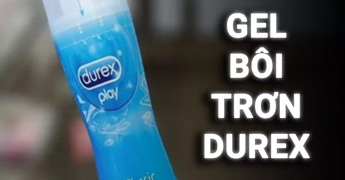 các loại gel bôi trơn durex