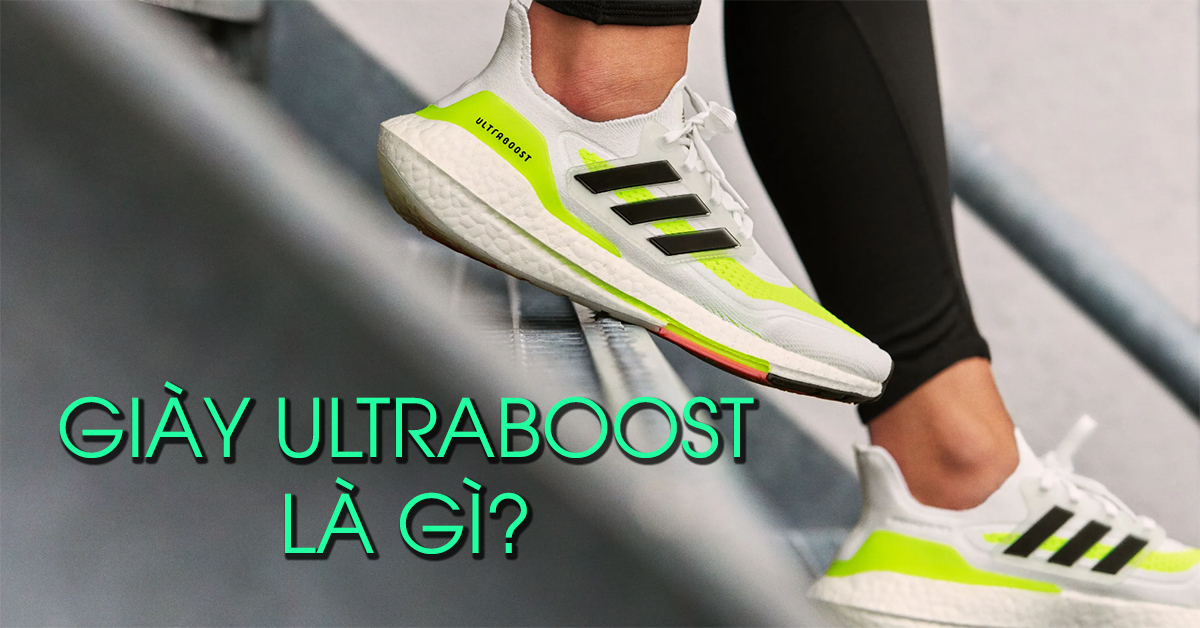 Giày Ultra Boost là gì