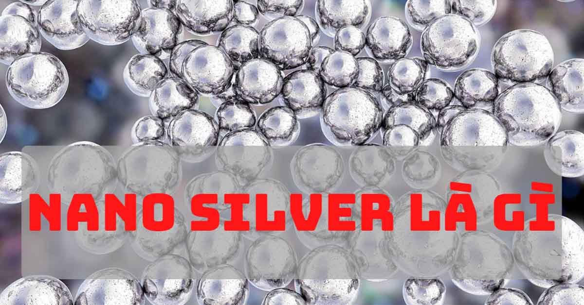nano silver là gì