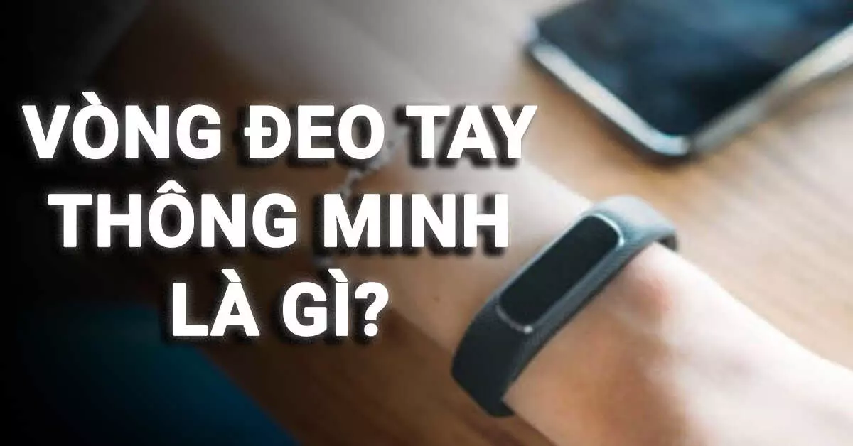 vòng đeo tay thông minh là gì