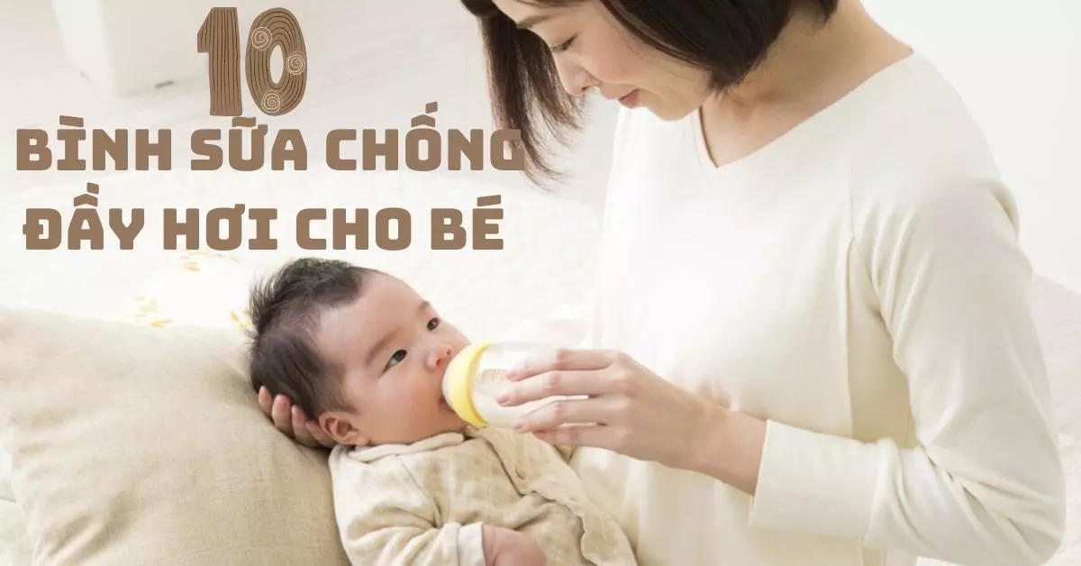 bình sữa nào chống đầy hơi tốt nhất