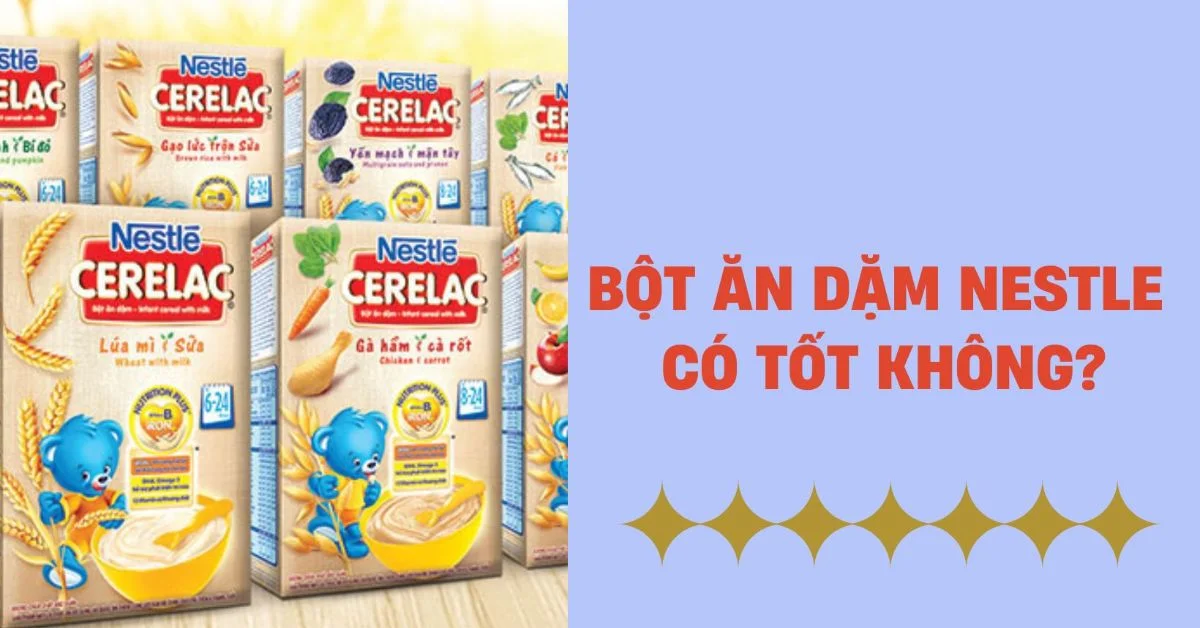 bột ăn dặm nestle có tốt không