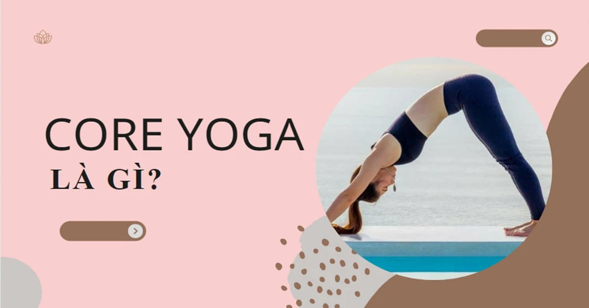 Core Yoga là gì