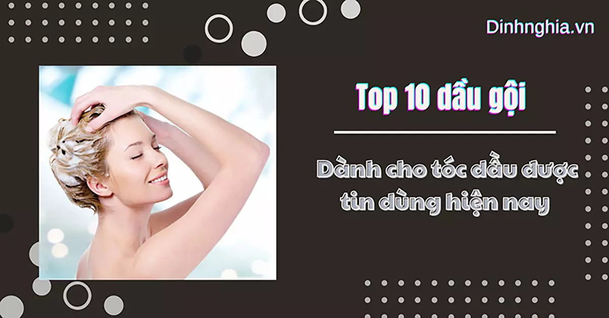 dầu gội nào dành cho tóc dầu