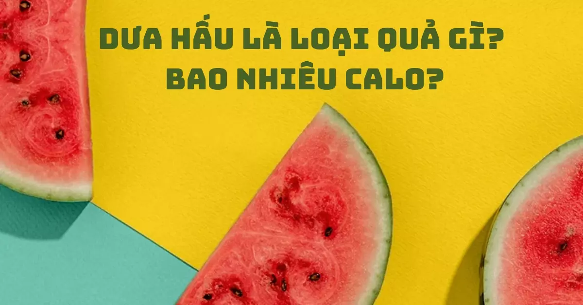 dưa hấu bao nhiêu calo