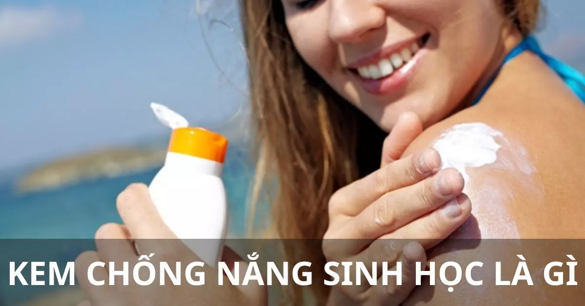 kem chống nắng sinh học là gì