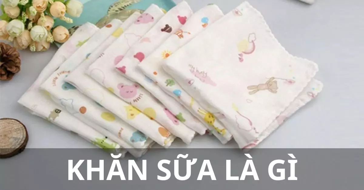 khăn sữa là gì