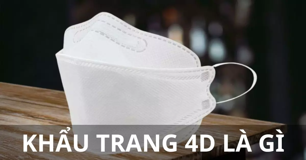 khẩu trang 4d là gì
