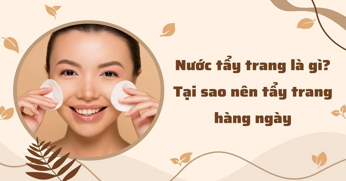 nước tẩy trang là gì