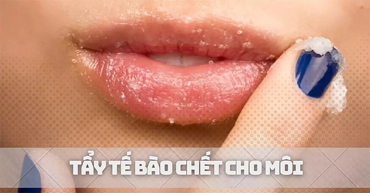 tẩy tế bào chết cho môi