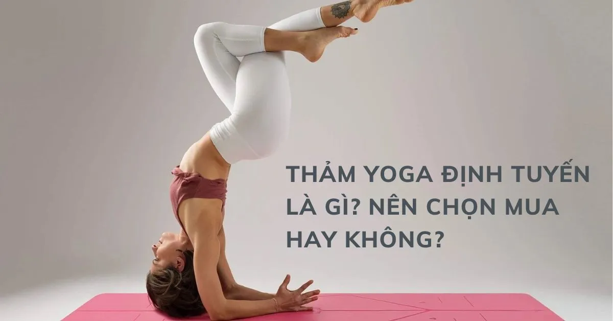 Thảm yoga định tuyến là gì